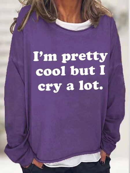 

Women's Funny Word I'm Pretty Cool But I Cry A Lot Loose Simple Crew Neck Text Letters Sweatshirt, Purple, Hoodies&Sweatshirts