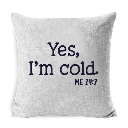 18*18 Yes I am Cold Backrest Cushion Pillow Covers Decorations For Home, Gray, Pillow Covers