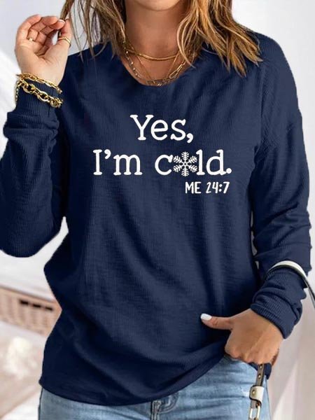 

Crew Neck Yes I‘m Cold Loose Casual T-Shirt, Dark blue, T-Shirts