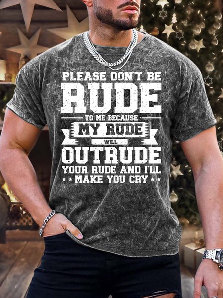 

Men’s Please Don’t Be Rude To Me Because My Rude Will Out Rude Crew Neck Casual Regular Fit Text Letters T-Shirt, As picture, T-shirts