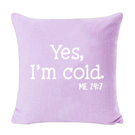 

18*18 Yes I am Cold Backrest Cushion Pillow Covers Decorations For Home, Purple, Pillow Covers