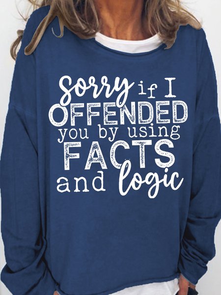 

Women's Sorry If I Offended You By Using Facts And Logic Funny Graphic Print Casual Text Letters Crew Neck Sweatshirt, Dark blue, Hoodies&Sweatshirts