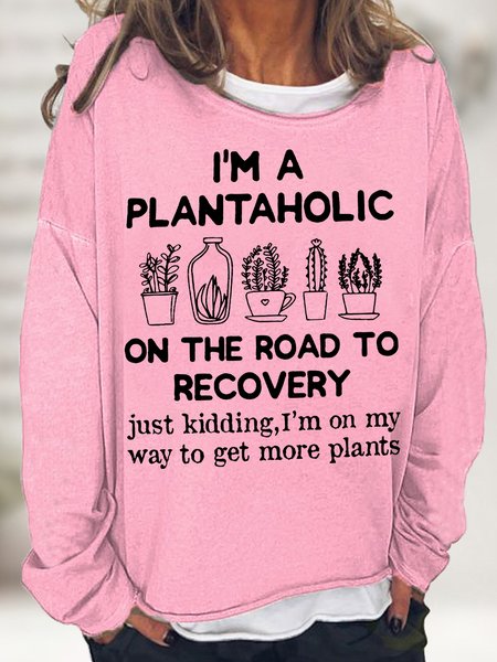

Women's I Am A Plantaholic On The Road To Recovery Gardening Hobby Funny Graphic Print Crew Neck Text Letters Casual Cotton-Blend Sweatshirt, Pink, Hoodies&Sweatshirts