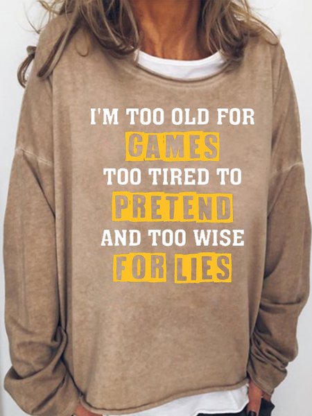 

Women's Funny Letters I'm Too Old For Games Casual Sweatshirt, Light brown, Hoodies&Sweatshirts