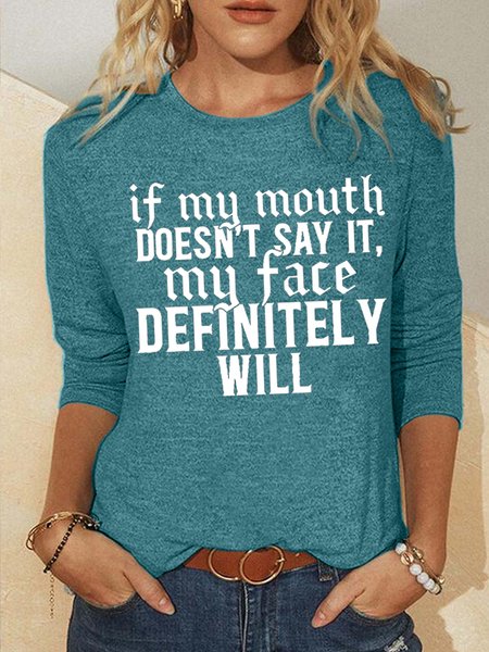 

Women‘s f My Mouth Doesn't Say It My Face Definitely Will Cotton-Blend Text Letters Simple Long Sleeve Top, Green, Long sleeves