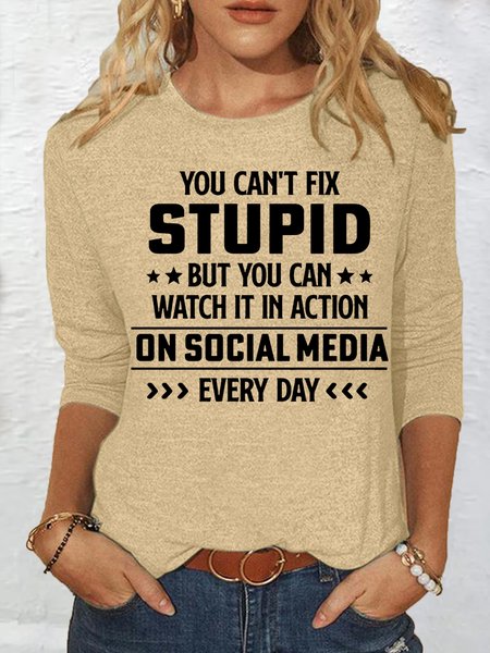 

Women's Funny You Cant Fix Stupid Letters Casual Top, Apricot, Long sleeves