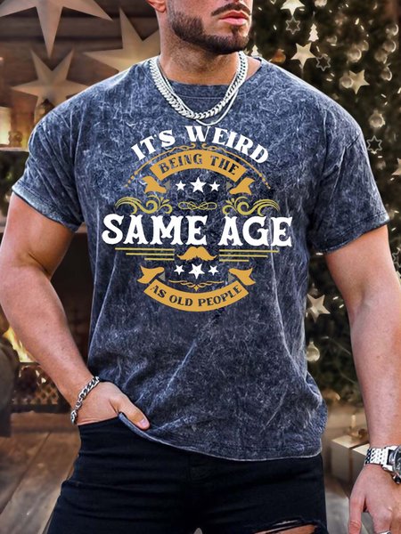 

Men’s It’s Weird Being The Same Age As Old People Crew Neck Casual Text Letters T-Shirt, Deep blue, T-shirts