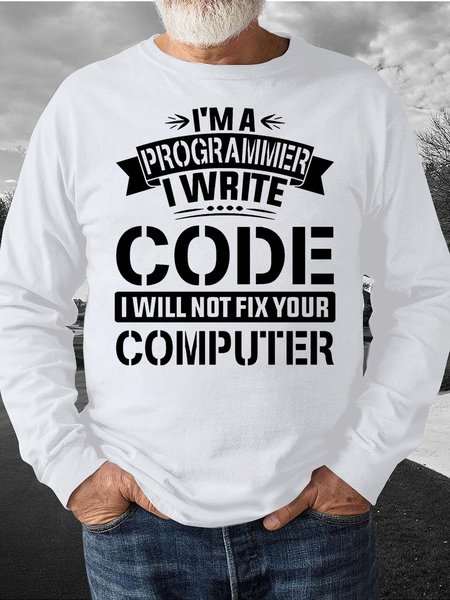 

Men’s I’m A Programmer I Write Code I Will Not Fix Your Computer Crew Neck Text Letters Regular Fit Casual Sweatshirt, White, Hoodies&Sweatshirts