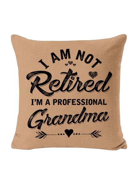 

18*18 unny Women I Am Not Retired I Am A Professional Grandma Backrest Cushion Pillow Covers Decorations For Home, Coffee, Pillow Covers
