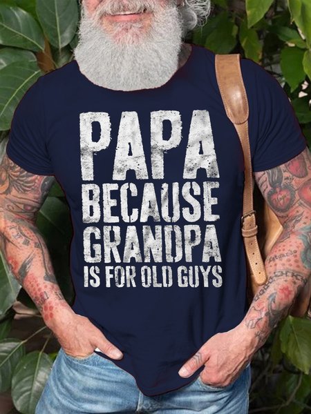 

Gift For Grandfather Papa Because Grandpa Is For Old Guys Mens T-Shirt, Purplish blue, T-shirts