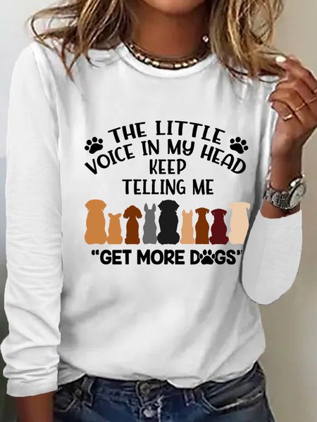 

Gift For Dog Lover The Little Voice In My Head Telling Me Get More Dog Womens Long Sleeve T-Shirt, White, Long sleeves