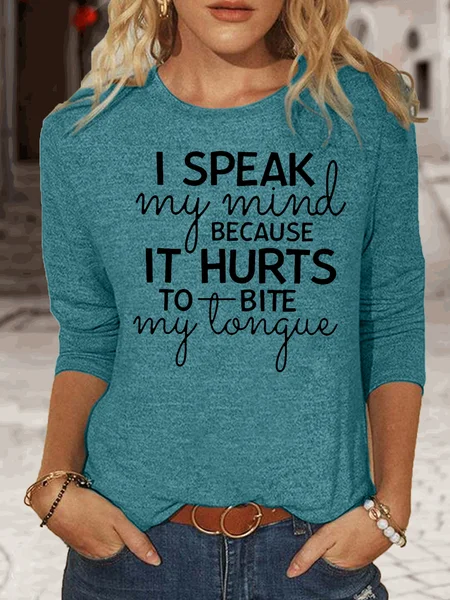 

Womens I Speak My Mind Because It Hurts To Bite My Tongue Casual Crew Neck Top, Green, Long sleeves