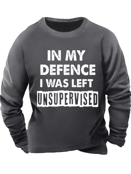 

Men's In My Defence I Was Left Unsupervised Funny Graphic Print Casual Text Letters Sweatshirt, Gray, Hoodies&Sweatshirts