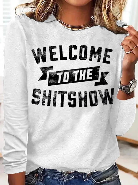 

Women's Welcome To The Shit Show Funny Crew Neck Casual Top, White, Long sleeves