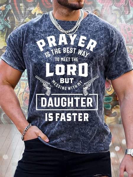 

Men's Prayer Is The Best Way To Meet The Lord But Messing With My Daughter Is Faster Funny Print Text Letters Casual Crew Neck Loose T-Shirt, Dark blue, T-shirts