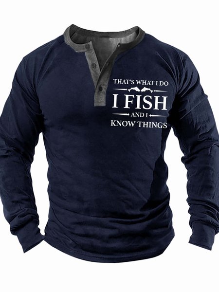 

Men’s That’s What I Do I Fish And I Know Things Regular Fit Text Letters Casual Top, Deep blue, Long Sleeves