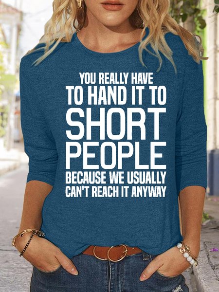 

Women's You Really Have to Hand it to Short People Crew Neck Casual Top, Blue, Long sleeves