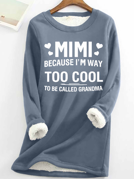

Women's MIMI Because I'M Way Too Cool To Be Called Grandma Funny Warmth Fleece Sweatshirt, Blue, Hoodies&Sweatshirts