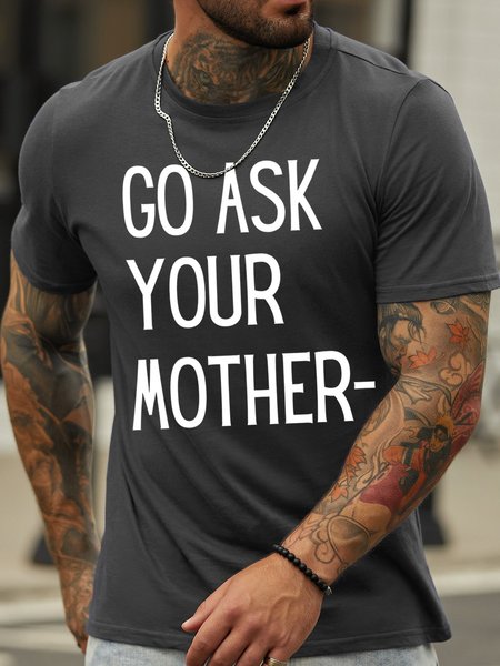 

Lilicloth X Kat8lyst Funny Go Ask Your Mother Mens T-Shirt, Deep gray, T-shirts