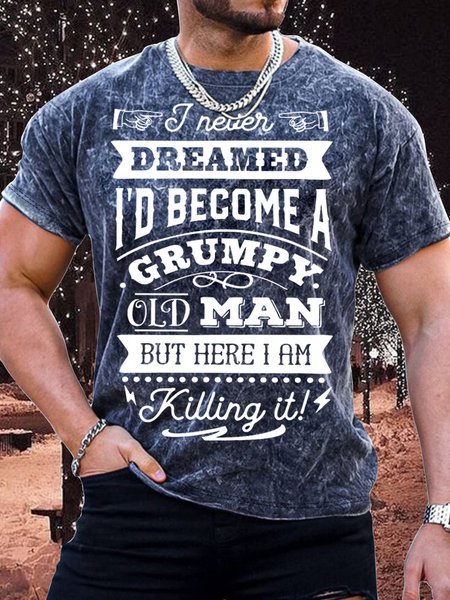 

Men's I Never Dreamed I'D Become A Grumpy Old Man Funny Graphic Print Casual Crew Neck Loose Text Letters T-Shirt, Dark blue, T-shirts