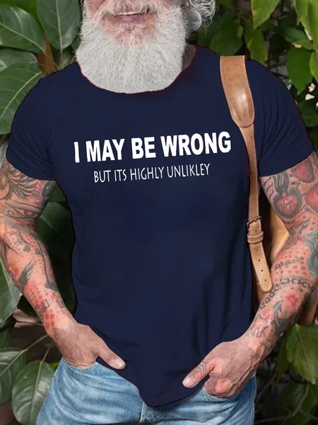 

Men's I May Be Wrong But It's Highly Unlikley Funny Graphic Print Loose Text Letters Cotton Casual T-Shirt, Purplish blue, T-shirts