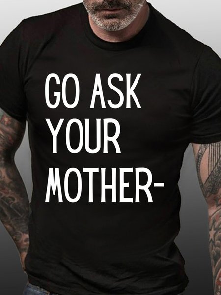 

Lilicloth X Kat8lyst Funny Go Ask Your Mother Mens T-Shirt, Black, T-shirts