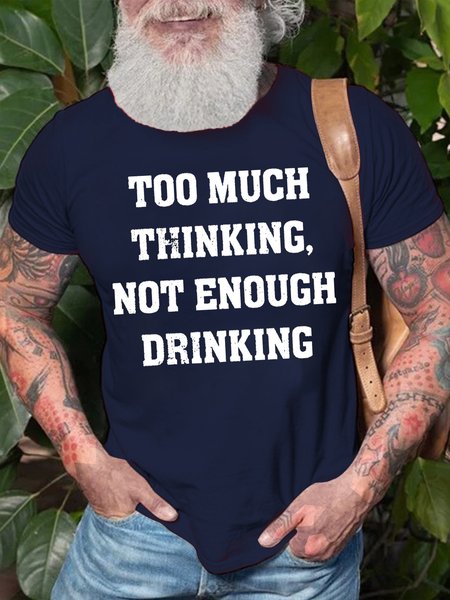 

Men's Too Much Thinking Not Enough Drinking Funny Graphic Print Text Letters Cotton Casual T-Shirt, Purplish blue, T-shirts