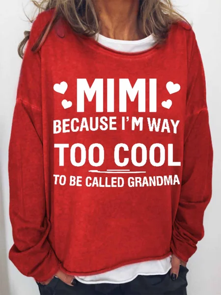

Women's MIMI Because I'M Way Too Cool To Be Called Grandma Funny Text Letters Loose Simple Sweatshirt, Red, Hoodies&Sweatshirts