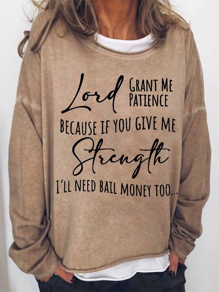 

Women's Faith Word Lord Grant Me Patience Because If You Give Me Strength I'll Need Bail Money Too Simple Sweatshirt, Khaki, Hoodies&Sweatshirts