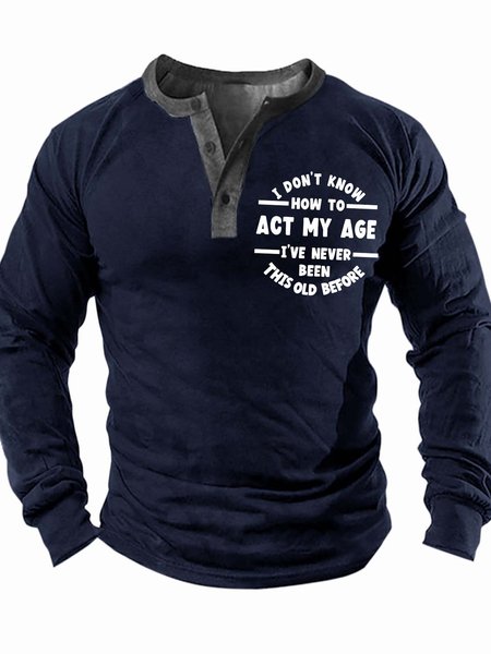 

Men’s I Don’t Know How To Act My Age I’ve Never Been This Old Before Regular Fit Half Turtleneck Casual Text Letters Top, Deep blue, Long Sleeves