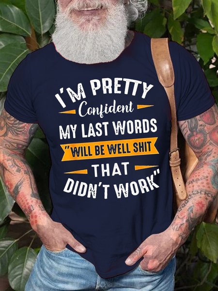

Men's I Am Pretty Confident My Last Words That Didn'T Work Funny Graphic Print Crew Neck Text Letters Cotton Casual T-Shirt, Purplish blue, T-shirts
