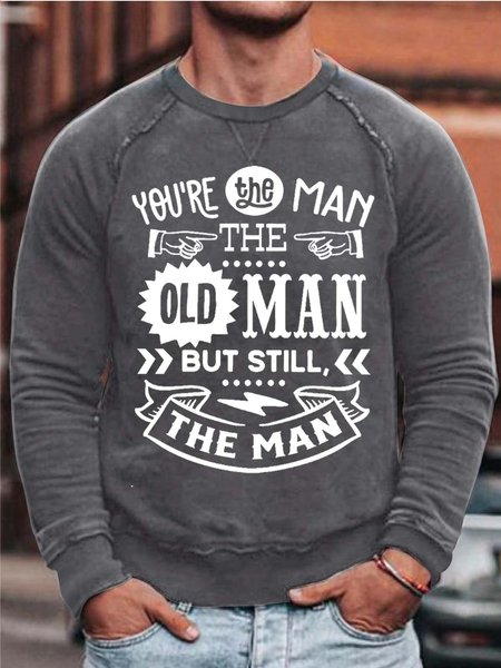 

Men’s You’re The Man The Old Man But Still The Man Loose Simple Sweatshirt, Deep gray, Hoodies&Sweatshirts