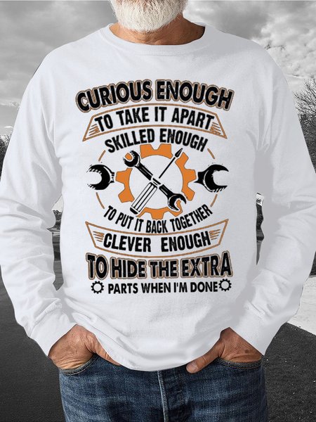 

Men's Curious Enough To Take It Apart Skilled Enough To Put It Back Together Funny Graphic Print Loose Crew Neck Casual Sweatshirt, White, Hoodies&Sweatshirts