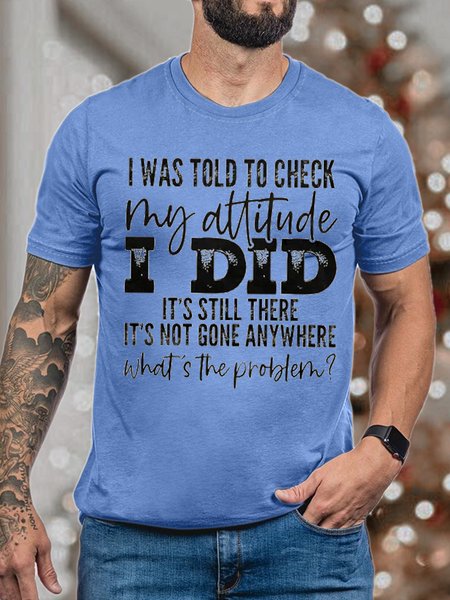 

Men's I Was Told To Check My Attitude I Did Funny Graphic Print Text Letters Cotton Casual T-Shirt, Blue, T-shirts