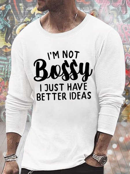

Men's I Am Not Bossy I Just Have Better Ideas Funny Graphic Print Casual Loose Text Letters Cotton Top, White, Long Sleeves