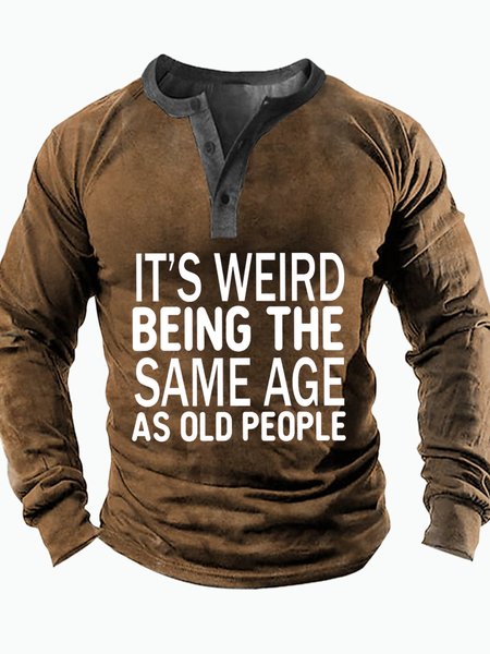 

Men's It Is Weird Being The Same Age As Old People Funny Graphic Print Text Letters Casual Half Turtleneck Regular Fit Top, Khaki, Long Sleeves
