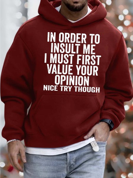 

Men’s In Order To Insult Me I Must First Value Your Opinion Nice Try Though Casual Hoodie Loose Sweatshirt, Red, Hoodies&Sweatshirts