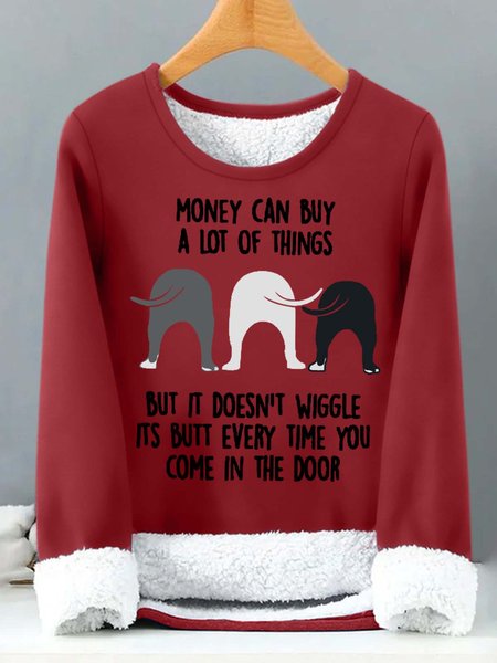 

Women’s Money Can Buy A Lot Of Things But It Doesn’t Wiggle Its Butt Every Time You Come In The Door Casual Loose Sweatshirt, Red, Hoodies&Sweatshirts