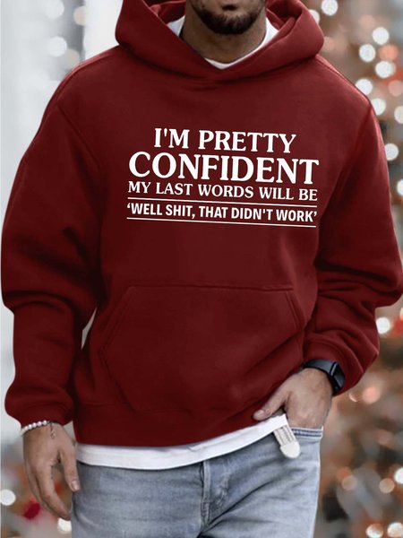 

Men’s I’m Pretty Confident My Last Words Will Be Hoodie Loose Text Letters Sweatshirt, Red, Hoodies&Sweatshirts