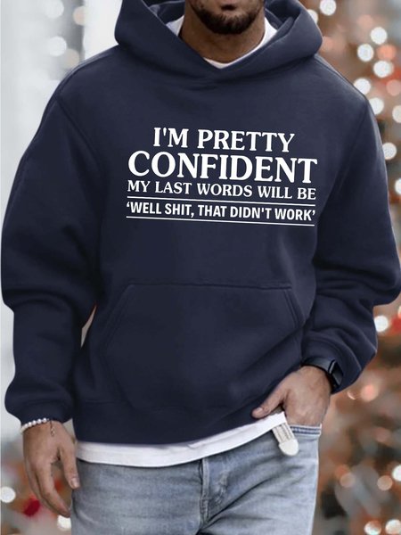 

Men’s I’m Pretty Confident My Last Words Will Be Hoodie Loose Text Letters Sweatshirt, Deep blue, Hoodies&Sweatshirts
