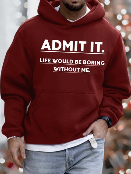 

Men’s Admit It Life Would Be Boring Without Me Hoodie Loose Text Letters Casual Sweatshirt, Red, Hoodies&Sweatshirts