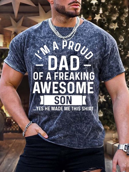 

Men’s I’m A Proud Dad Of A Freaking Awesome Son Yes He Made Me This Shirt Crew Neck Casual T-Shirt, Deep blue, T-shirts