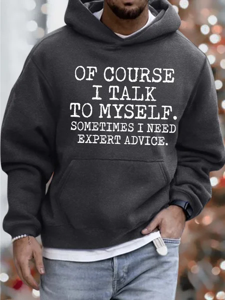 

Men Of Course I Talk To Myself Sometimes I Need Expert Advice Sweatshirt, Deep gray, Hoodies&Sweatshirts