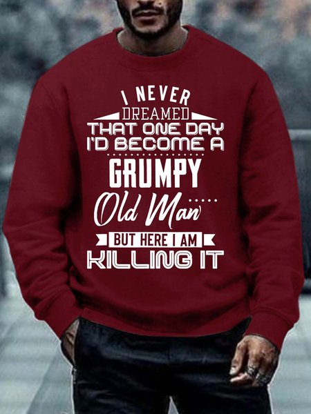 

Men’s I Never Dreamed That One Day I’d Become A Grumpy Old Man Text Letters Regular Fit Casual Crew Neck Sweatshirt, Red, Hoodies&Sweatshirts