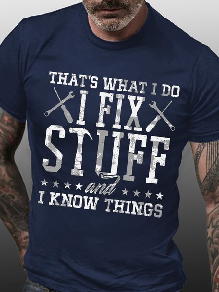 

Men's That's What I Do I Fix Stuff And I Know Things Funny Graphic Print Cotton Text Letters Casual T-Shirt, Purplish blue, T-shirts