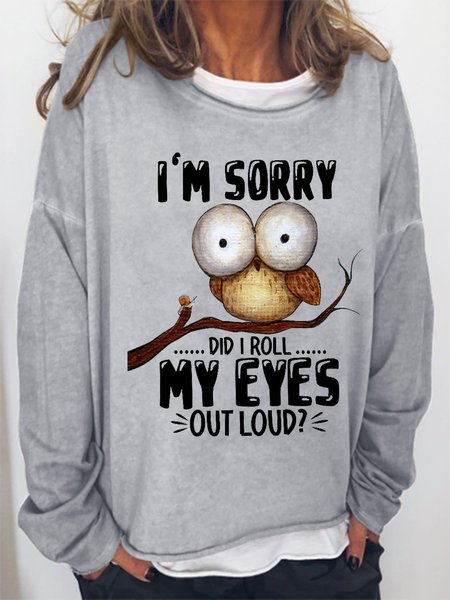 

Women’s Funny Owl I'm sorry Did I Roll My Eyes Out Loud Loose Simple Crew Neck Sweatshirt, Gray, Hoodies&Sweatshirts