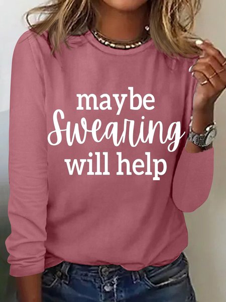 

Women's Funny Word Maybe Swearing Will Help Crew Neck Simple Long Sleeve Top, Pink, Long sleeves