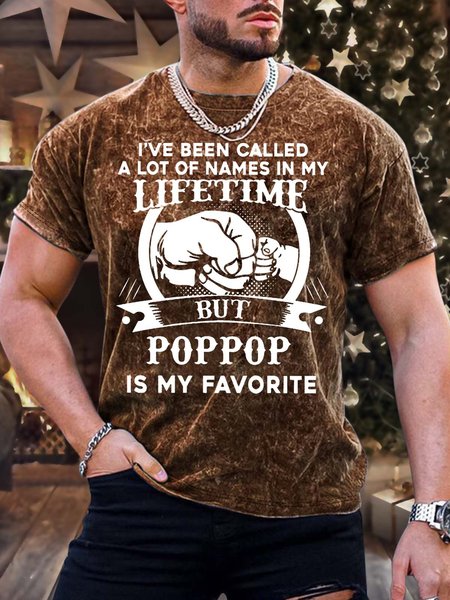 

Men’s I’ve Been Called A Lot Of Names In My Lifetime But Poppop Is My Favorite Casual Text Letters T-Shirt, Brown, T-shirts