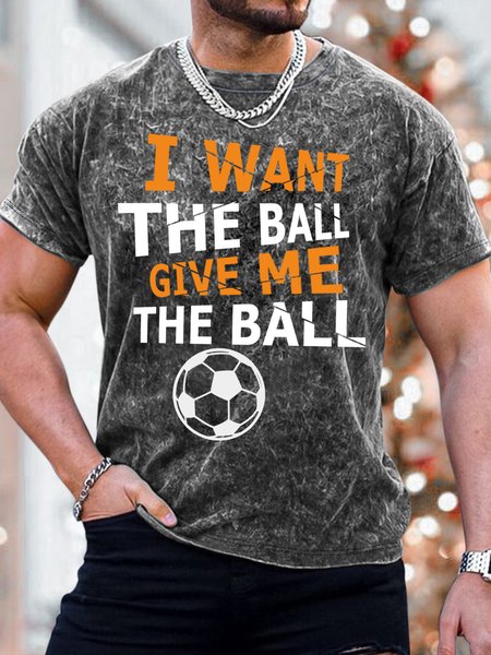

I Want The Ball Give Me The Ball Mens T-Shirt, Black, T-shirts