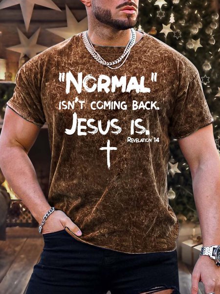 

Men’s Normal Isn’t Coming Back Jesus Is Regular Fit Crew Neck Text Letters Casual T-Shirt, Brown, T-shirts